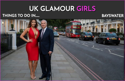 bayswater escorts London things to do | UK Glamour Girls london escort agency